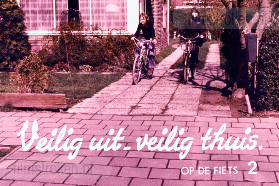 Veilig Uit, Veilig Thuis. Op de Fiets II Veilig Uit, Veilig Thuis. Op de Fiets II