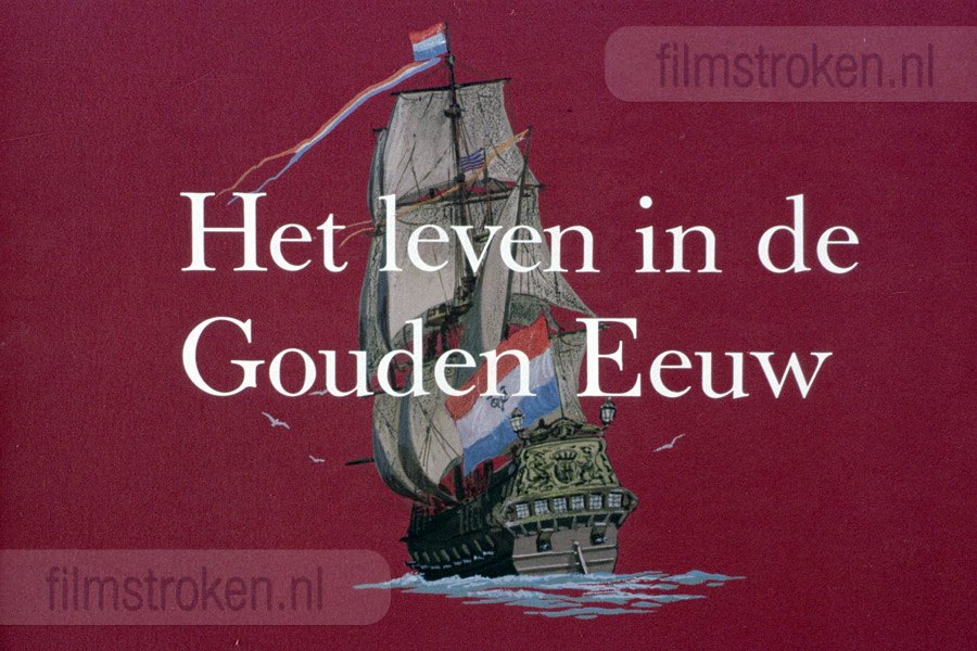 Het Leven in de Gouden Eeuw Het Leven in de Gouden Eeuw