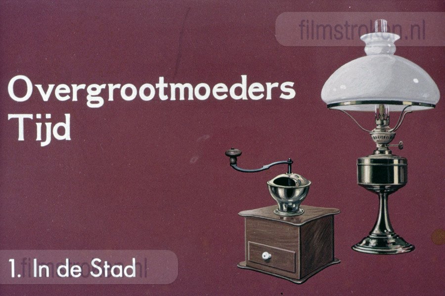 Overgrootmoeders Tijd I - In de Stad Overgrootmoeders Tijd I - In de Stad