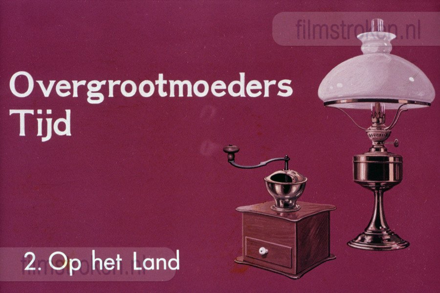 Overgrootmoeders Tijd II - Op het Land Overgrootmoeders Tijd II - Op het Land